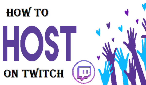 How To Host On Twitch Step By Step Twitch Hosting Guide May