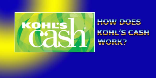 What Is Kohl’s Cash In 2022? (All You Need to Know)