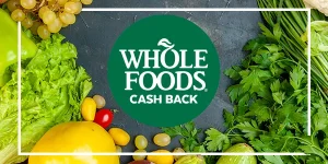 Whole Foods Cash Back